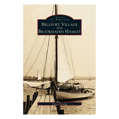 "Bellport Village and Brookhaven Hamlet" - "" ("Principe Victor")