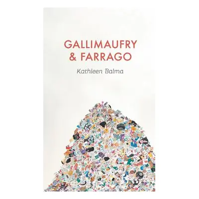 "Gallimaufry & Farrago" - "" ("Balma Kathleen")