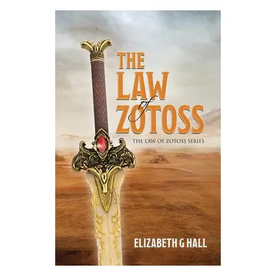 "The Law of Zotoss" - "" ("Hall Elizabeth G.")