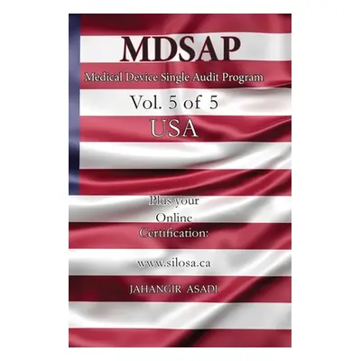 "MDSAP Vol.5 of 5 USA: ISO 13485:2016 for All Employees and Employers" - "" ("Asadi Jahangir")