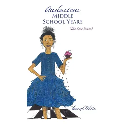 "Audacious Middle School Years: (The Coco Series)" - "" ("Tillis Sheryl")