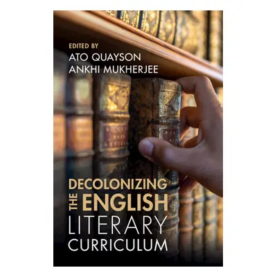 "Decolonizing the English Literary Curriculum" - "" ("Quayson Ato")