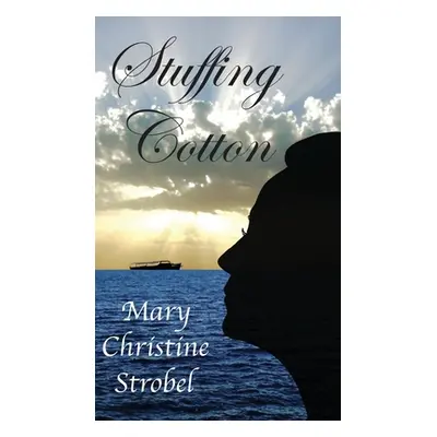 "Stuffing Cotton" - "" ("Strobel Mary Christine")