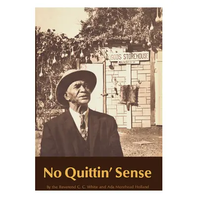 "No Quittin' Sense" - "" ("White The Reverend C. C.")