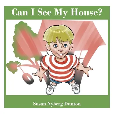 "Can I See My House?" - "" ("Dunton Susan Nyberg")