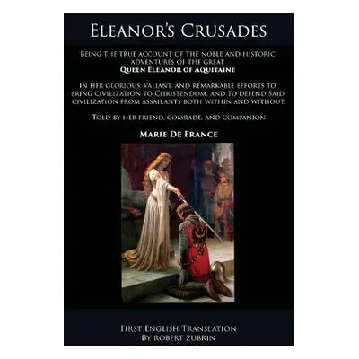 "Eleanor's Crusades" - "" ("De France Marie")