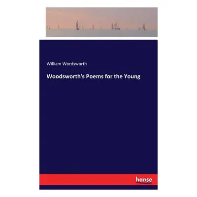 "Woodsworth's Poems for the Young" - "" ("Wordsworth William")