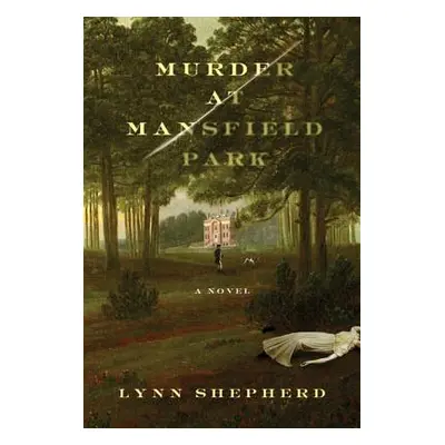 "Murder at Mansfield Park" - "" ("Shepherd Lynn")