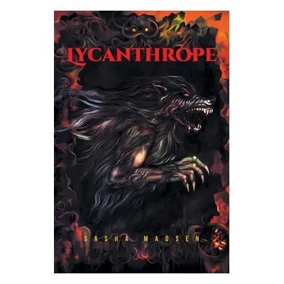 "Lycanthrope" - "" ("Madsen Sasha")