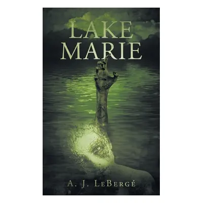 "Lake Marie" - "" ("Leberge A. J.")