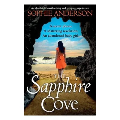 "The Sapphire Cove: An absolutely heartbreaking and gripping page-turner" - "" ("Anderson Sophie