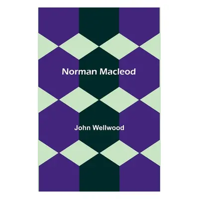 "Norman Macleod" - "" ("Wellwood John")