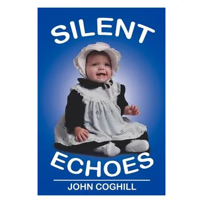 "Silent Echoes" - "" ("Coghill John")