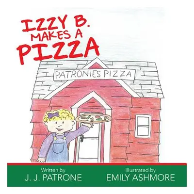 "Izzy B. Makes a Pizza" - "" ("Patrone J. J.")