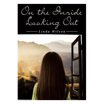 "On the Inside Looking Out" - "" ("Wilson Linda")