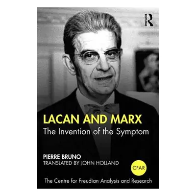 "Lacan and Marx: The Invention of the Symptom" - "" ("Bruno Pierre")