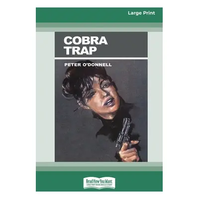 "Cobra Trap (16pt Large Print Edition)" - "" ("O'Donnell Peter")