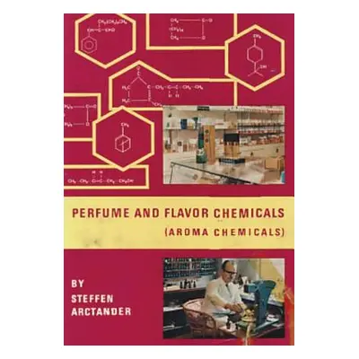 "Perfume & Flavor Chemicals (Aroma Chemicals) Vol.II" - "" ("Arctander Steffen")