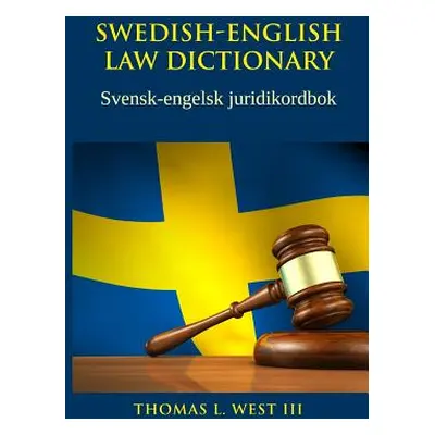 "Swedish-English Law Dictionary: Svensk-engelsk juridikordbok" - "" ("West III Thomas L.")