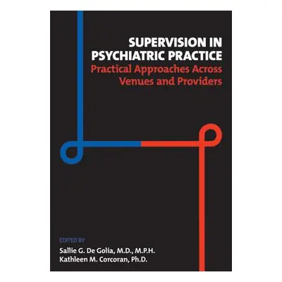 "Supervision in Psychiatric Practice: Practical Approaches Across Venues and Providers" - "" ("d