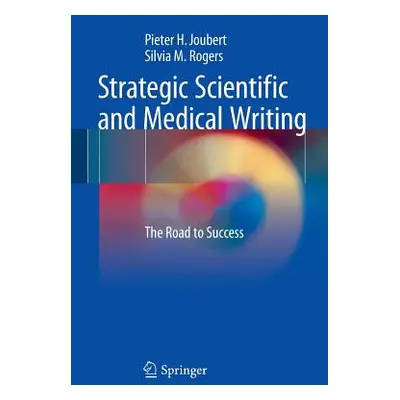 "Strategic Scientific and Medical Writing: The Road to Success" - "" ("Joubert Pieter H.")