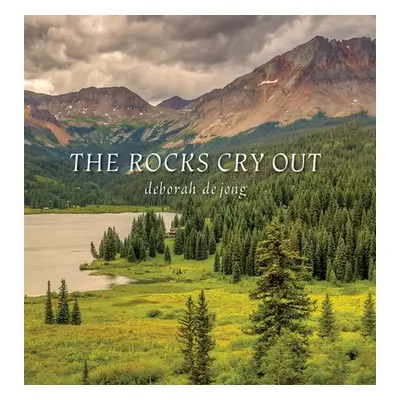 "The Rocks Cry Out" - "" ("Dejong Deborah")