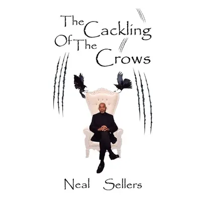 "The Cackling of the Crows" - "" ("Sellers Neal")