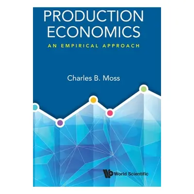 "Production Economics: An Empirical Approach" - "" ("Moss Charles Britt")