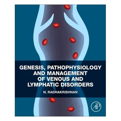 "Genesis, Pathophysiology and Management of Venous and Lymphatic Disorders" - ""