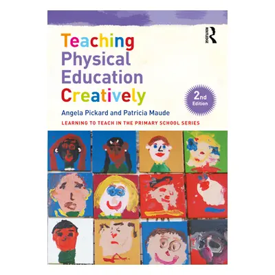 "Teaching Physical Education Creatively" - "" ("Pickard Angela")