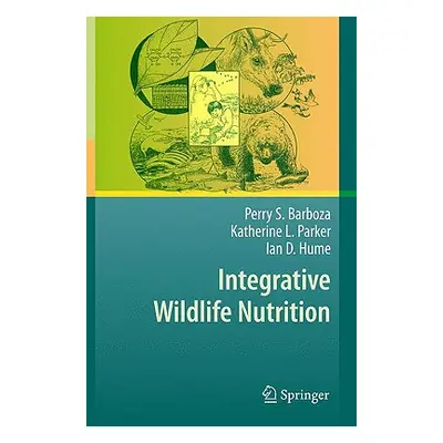 "Integrative Wildlife Nutrition" - "" ("Barboza Perry S.")