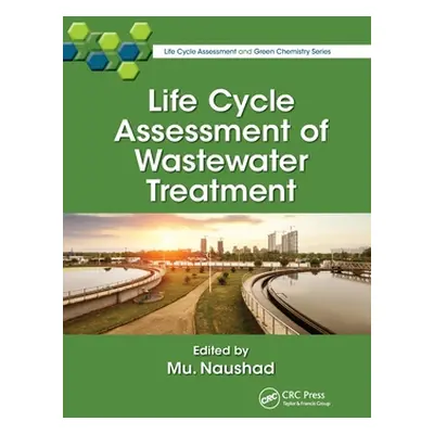 "Life Cycle Assessment of Wastewater Treatment" - "" ("Naushad Mu")