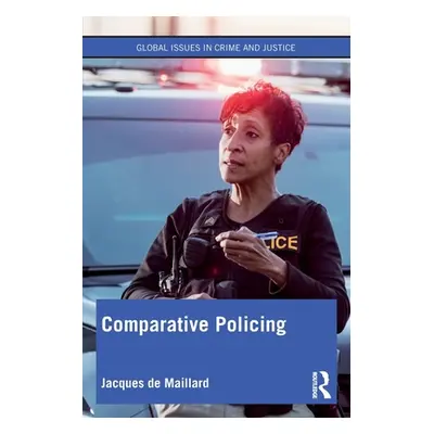 "Comparative Policing" - "" ("Maillard Jacques de")