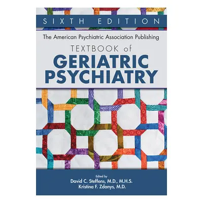 "The American Psychiatric Association Publishing Textbook of Geriatric Psychiatry" - "" ("Steffe