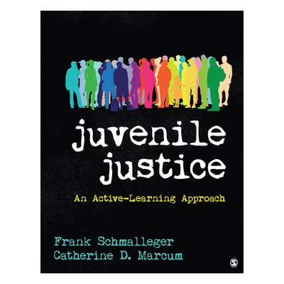 "Juvenile Justice: An Active-Learning Approach" - "" ("Schmalleger Frank A.")