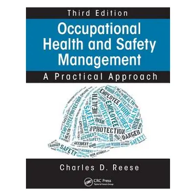 "Occupational Health and Safety Management: A Practical Approach, Third Edition" - "" ("Reese Ch