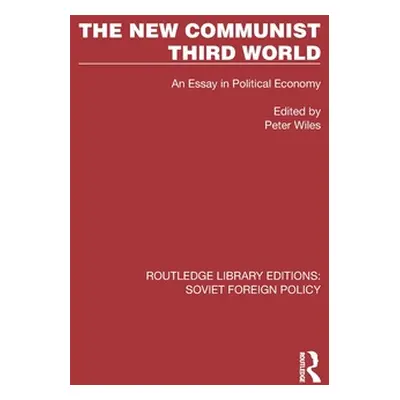 "The New Communist Third World: An Essay in Political Economy" - "" ("Wiles Peter")