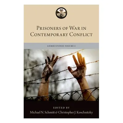 "Prisoners of War in Contemporary Conflict" - "" ("Schmitt Michael N.")