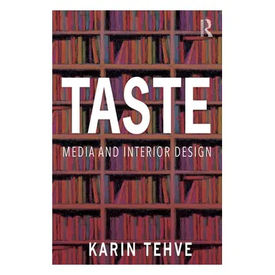 "Taste: Media and Interior Design" - "" ("Tehve Karin")