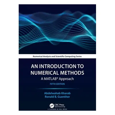 "An Introduction to Numerical Methods: A Matlab(r) Approach" - "" ("Kharab Abdelwahab")