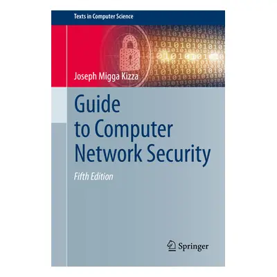 "Guide to Computer Network Security" - "" ("Kizza Joseph Migga")