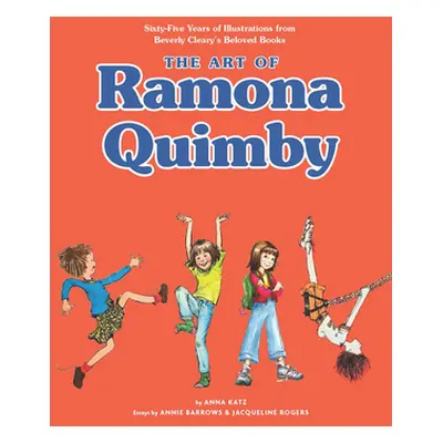 "The Art of Ramona Quimby: Sixty-Five Years of Illustrations from Beverly Cleary's Beloved Books