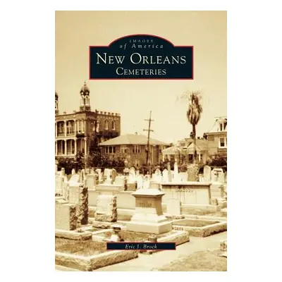 "New Orleans: Cemeteries" - "" ("Brock Eric J.")