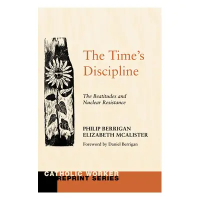 "The Time's Discipline" - "" ("Berrigan Philip")