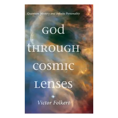 "God through Cosmic Lenses" - "" ("Folkert Victor")