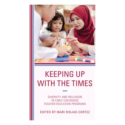 "Keeping up with the Times: Diversity and Inclusion in Early Childhood Teacher Education Program