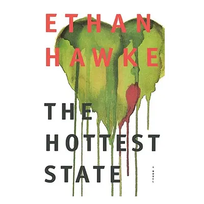 "The Hottest State" - "" ("Hawke Ethan")