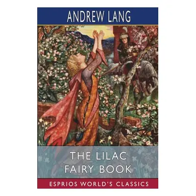 "The Lilac Fairy Book (Esprios Classics)" - "" ("Lang Andrew")