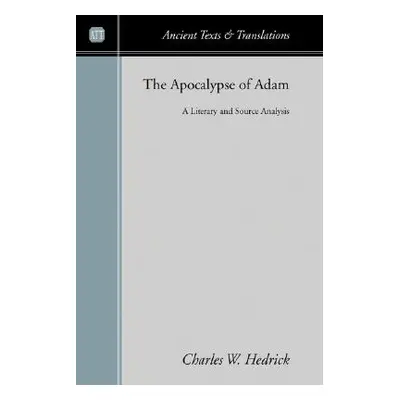 "The Apocalypse of Adam: A Literary and Source Analysis" - "" ("Hedrick Charles W. Jr.")