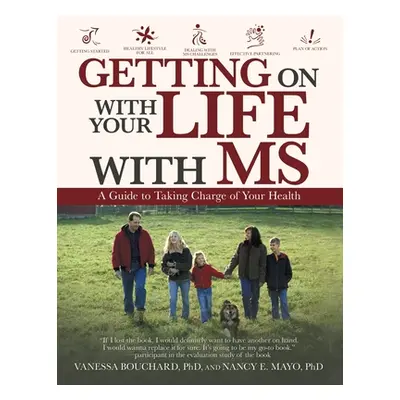 "Getting on with Your Life with Ms: A Guide to Taking Charge of Your Health" - "" ("Mayo Nancy E